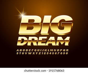 Vector chic Sign Big Dream. Luxury 3D Font. Golden Alphabet Letters and Numbers. 