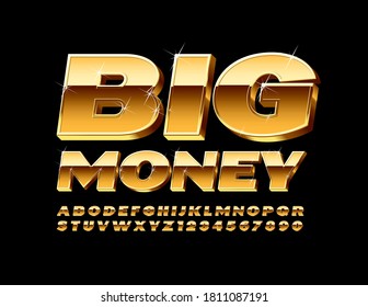 Vector chic sign Big Money. 3D Glossy Font. Premium Golden Alphabet Letters and Numbers set