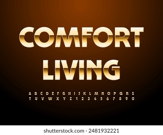 Vector chic sign Comfort Living. Elite Golden Font. Luxury Alphabet Letters and Numbers set.