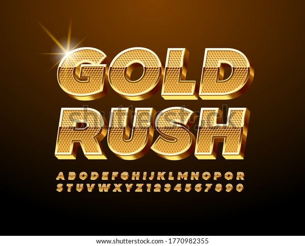 Vector chic sign Gold Rush. 3D\
textured Font. Luxury shiny Alphabet Letters and\
Numbers