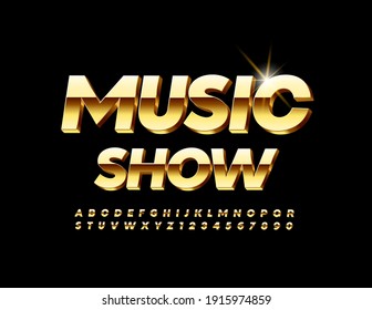 Vector Chic Sign Music Show. 3D Gold Font. Luxury Alphabet Letters And Numbers