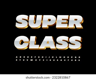 Vector chic Sign Super Class. Luxury White 3D Font. Trendy Alphabet Letters and Numbers set