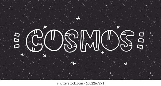 Vector Children doodle illustration of  'cosmos' lettering quote on dark starry sky