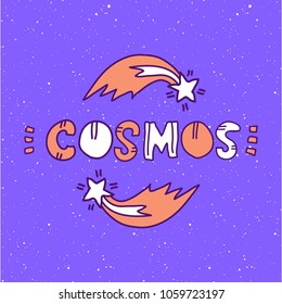 Vector Children doodle illustration of two comets or falling stars on starry sky and hand drawn lettering 'cosmos'. 