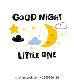 Vector children poster, postcard to the nursery. Cute moon, clouds, stars and constellations with the inscription - Good night, little one. Black hand-drawn inscription on a white background.