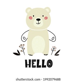 Vector children's hand-drawn illustration of a cute bear. Cute baby animals in Scandinavian style with the words Hello. Print for children's clothing, poster, decor.