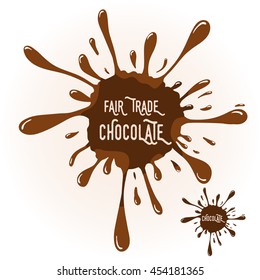 Vector chocolate blot with text "Fair trade Chocolate". Chocolate badge template for various use. Blot with highlights.