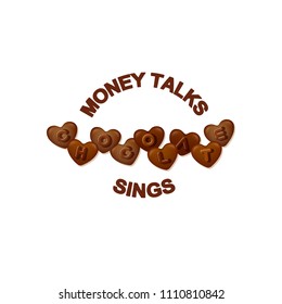Vector chocolate slogan. Typographic element with heart shaped chocolate with letters. Word Chocolate is made of  hearts and text  Money talks, chocolate sings.