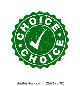 Vector Choice grunge stamp seal with tick inside. Green Choice imprint with grunge texture. Round rubber stamp imprint.