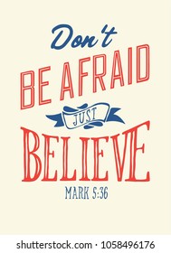 Vector christian lettering. Don't be afraid just believe. Bible verses.