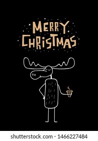 Vector christmas card with hand lettering Merry Christmas and hand drawn outline moose with coffee. Isolated on black background.