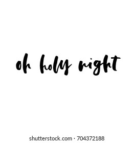 Vector Christmas card with the lettering quote - Oh holy night. Xmas design for greeting cards and invitations. Unique hand drawn lettering illustration.
