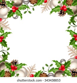 Vector Christmas decorative frame with silver, white, green and red balls, holly, mistletoe, fir branches and cones on a white background.