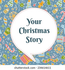 Vector christmas doodles card with your christmas story. Eps10