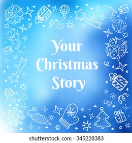 Vector christmas doodles card with your christmas story. Eps10