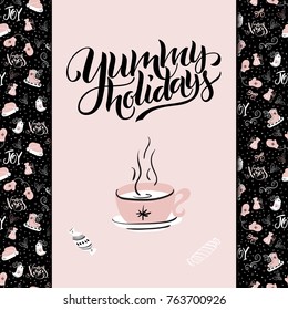 vector christmas greeting card with hand lettering phrase - yummy holidays - and hot cup on christmas decor background.