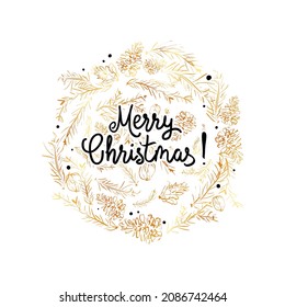 Vector Christmas greeting wreath with calligraphy. Wreath of tree branch, fir, twig and berries. Gold foil snow.