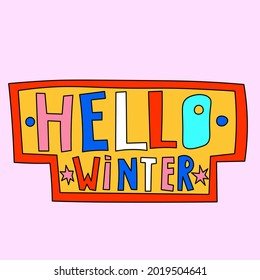 vector christmas lettering: hello winter.Hand drawn multicolored letters typography.Vibrant 80s postcard poster.Patch sticker for new year 2022.holiday phrase in square frame bizarre childish style