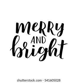 Vector christmas lettering Merry and Bright. Black brush quote on white isolated background. Hand written phrase in modern font.