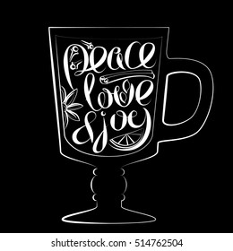 Vector christmas lettering. Peace Love Joy. New year hand written elements. Vector element for Christmas cards. Mulled vine with spices in a glass winter lettering.