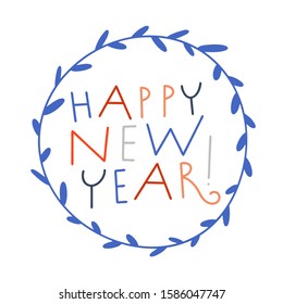 Vector Christmas and New Year greetings in scandinavian style in white isolated background. Lettering Happy New Year in a holiday wreath.