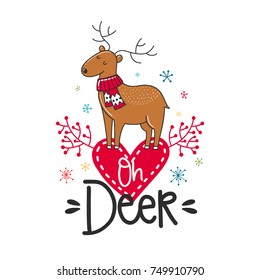 Vector Christmas poster with phrase, animal and decor elements. Typography card, color image. Oh deer. Design for t-shirt and prints.
