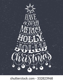 Vector Christmas tree of holidays lettering on texture background. Have a very merry holly jolly Christmas text for invitation and greeting card, prints and posters. Hand drawn vintage design