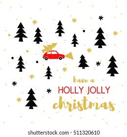 Vector christmas winter card. Have a HOLYY JOLLY christmas brush lettering. Car with tree in snowfall illustration. Black and gold color.