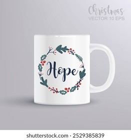 Vector Christmas wreath set with winter floral elements. Hope. Christmas concept with mug mockup. Vector illustration