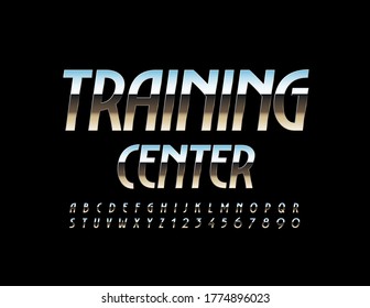 Vector chrome sign Training Center. Silver Elegant Font. Metallic shiny Alphabet Letters and Numbers