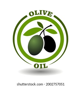 Vector circle logo Olive oil with green leaves branch and black fruit symbol in round pictogram for organic cosmetics sign, natural food labeling tags an herbal medicine products packaging