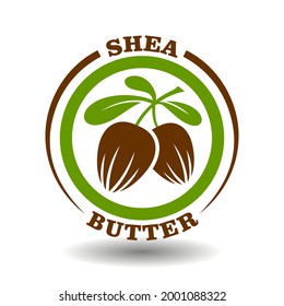 Vector circle logo Shea butter with green leaves branch and brown nuts symbol in round pictogram for organic cosmetics sign, natural food labeling tags, herbal medicine products packaging contain shea svg