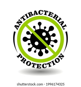 Vector circle stamp Antibacterial Protection with bacteria icon, virus sign, microbe prohibited symbol for medical, chemical, cosmetic products packaging with antiseptic disinfectant ingredients