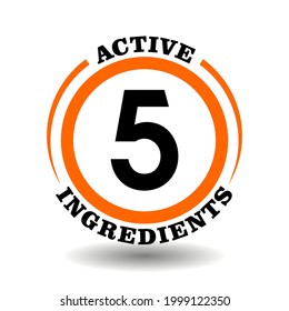 Vector circle stamp with number 5 active ingredients for super food package labeling, cosmetics icons, chemical components symbols