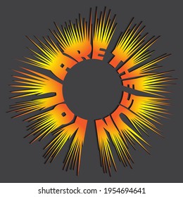 vector circular lettering "you are the sun" in the shape of a sun with many rays. unique golden letters in isolated composition. bright pattern for printing on stickers, posters, T-shirts