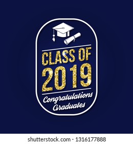 Vector Class of 2019 badge. Concept for shirt, print, seal, overlay or stamp, greeting, invitation card. Design with graduation cap, diploma and text Class of.