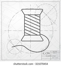 Vector classic blueprint of tailor thread bobbin icon on engineer and architect background 