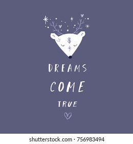 Vector, clip art, hand drawn. Winter, animal, deer, cute character. Inscription, dreams come true. Book illustration, print for cards, posters, patterns, t-shirts and other. Isolated objects.