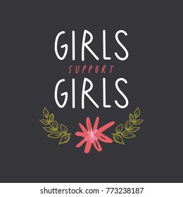 Vector, clip art, hand drawn. Feminism, power, positive vibes, girls support, font, flower, quote. Decor elements, print for card, poster, t-shirt, other clothes and more. Isolated objects.