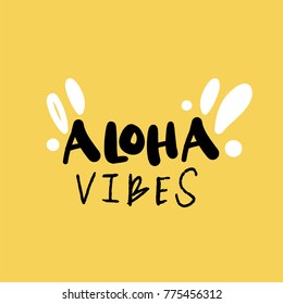 Vector, clip art, hand drawn. Aloha, vibes, sign, drops, letters, hand font, sign, mood, funny, Hawaii. Elements, congratulation card, poster, print, banner, t-shirt, other clothes and more. Isolated.