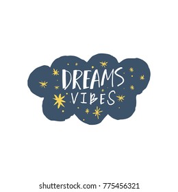 Vector, clip art, hand drawn. Cloud, nice, sign, dreams, vibes, hand font, stars, chalk. Decor elements, congratulation card, poster, print, banner, t-shirt, other clothes and more. Isolated.