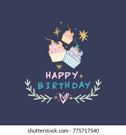Vector, clip art, hand drawn. Happy Birthday, text, brush, stars, letters, hand font, cupcakes, funny, lettering. Congratulation card, poster, banner, t-shirt, other clothes and more. Isolated.