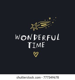 Vector, clip art, hand drawn. Wonderful time, cute, inscription, comet, stars, fairy, magic, heart, night, letters, hand font, holiday. Print, card, poster, t-shirt print, clothes print and more.