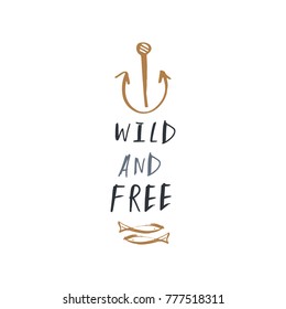Vector, clip art, hand drawn. Anchor, fish, fleet, inscription, wild, adventure, logo, label, hipster, navy, emblem, letters. Print, decor elements, card, poster, t-shirt, other clothes and more.
