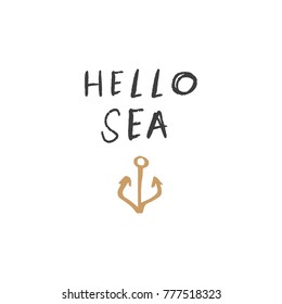 Vector, clip art, hand drawn. Anchor, trip, fleet, inscription, hello sea, adventure, logo, label, hipster, navy, emblem, letters. Print, decor elements, card, poster, t-shirt, other clothes and more.