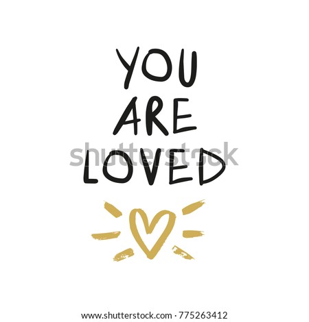Vector, clip art, hand drawn. You are loved, letters, lettering, font, heart, romantic, golden, boho. Valentine's day congratulation card, poster, banner, t-shirt, other clothes and more. Isolated.