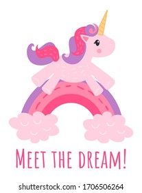 Vector clip art pink cute unicorn jumps on a rainbow and the text meet the dream. Postcard printing, scrapbooking, print design, goods for mice. Clip art isolated on white background.
