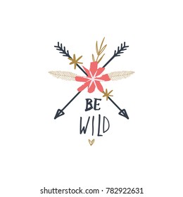 Vector, clip art. Sign, arrows and flowers, be wild, label. Boho style. Poster, t-shirt, textile, print, card.