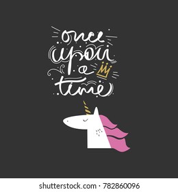 Vector, clip art. Unicorn, pony, inscription, lettering, crown. Once upon a time. Poster, t-shirt, textile, print, card.
