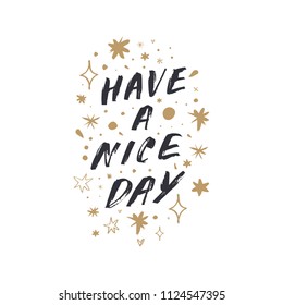 Vector, clipart, hand drawn. "Have a nice day" lettering text. Print for cards, posters, patterns, t-shirts and other. Isolated objects.